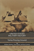 United States Military History: Yuma Proving Ground - Paperback