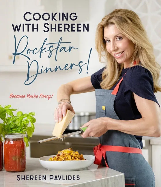 Cooking with Shereen--Rockstar Dinners! - Paperback