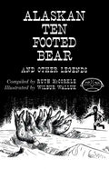 The Alaskan Ten-Footed Bear and Other Legends (Reprint Edition) - Paperback