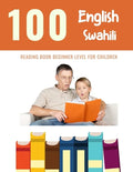 100 English - Swahili Reading Book Beginner Level for Children: Practice Reading Skills for child toddlers preschool kindergarten and kids - Paperback
