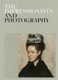 The Impressionists and Photography - Hardcover