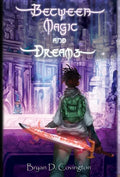 Between Magic and Dreams - Hardcover