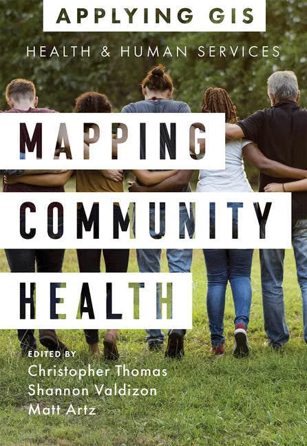 Mapping Community Health: GIS for Health and Human Services - Paperback