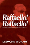Raffaello! Raffaello!: Raffaello Carboni at Eureka, Before and Beyond It - Paperback