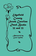 Edgefield County, South Carolina Deed Books 32 and 33 - Paperback