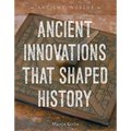 Ancient Innovations That Shaped History - Library Binding