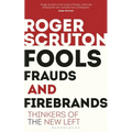 Fools, Frauds and Firebrands: Thinkers of the New Left - Paperback