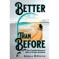 Better Than Before: One Couple's Journey After a Tragic Accident - Paperback