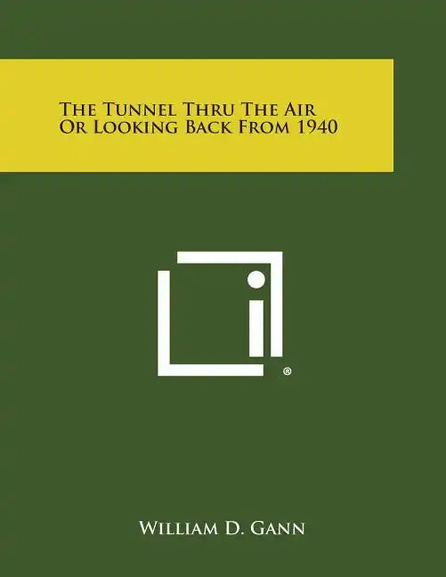 The Tunnel Thru the Air or Looking Back from 1940 - Paperback