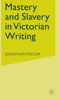 Mastery and Slavery in Victorian Writing - Hardcover