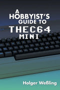 A Hobbyist's Guide to THEC64 Mini - Paperback