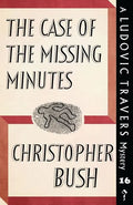 The Case of the Missing Minutes: A Ludovic Travers Mystery - Paperback