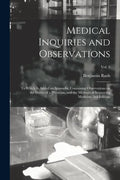 Medical Inquiries and Observations: to Which is Added an Appendix, Containing Observations on the Duties of a Physician, and the Methods of Improving - Paperback