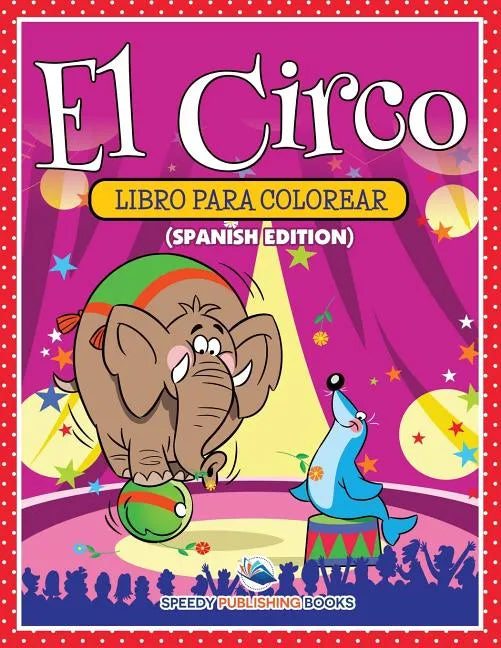 El Circo Libro Para Colorear (Spanish Edition) - Paperback
