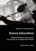 Dance Education - Adding Writing to Your Dance Curriculum as an Expressive Process - Paperback
