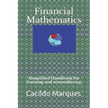 Financial Mathematics: Simplified Handbook for learning and remembering - Paperback