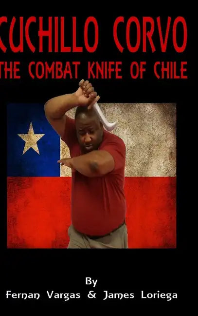 Cuchillo Corvo Combat Knife of Chile - Hardcover