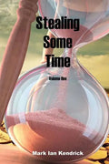 Stealing Some Time: Volume One - Paperback