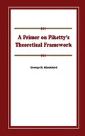 A Primer on Piketty's Theoretical Framework - Paperback
