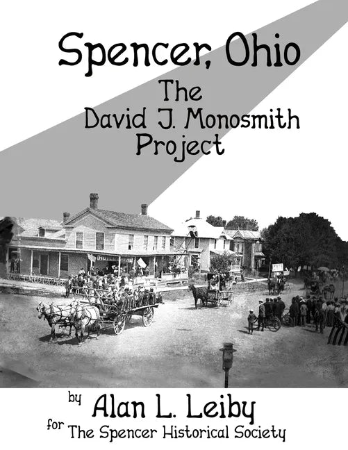 Spencer, Ohio -The David J. Monosmith Project - Paperback