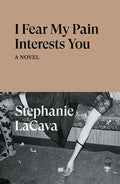 I Fear My Pain Interests You - Paperback