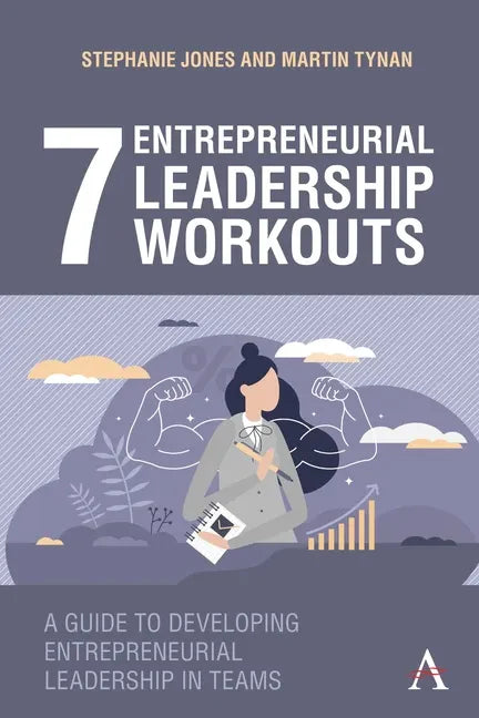 7 Entrepreneurial Leadership Workouts: A Guide to Developing Entrepreneurial Leadership in Teams - Hardcover