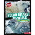Polar Bears vs. Seals: Food Chain Fights - Library Binding
