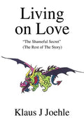 Living on Love: The Shameful Secret - Paperback