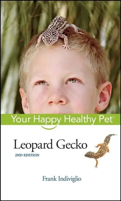 Leopard Gecko: Your Happy Healthy Pet - Hardcover