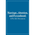 Marriage, Abortion, and Personhood: A Pro-life Document - Paperback