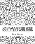 Mandala: Sooth Your Soul, Clear Your Mind Volume 1 - Paperback