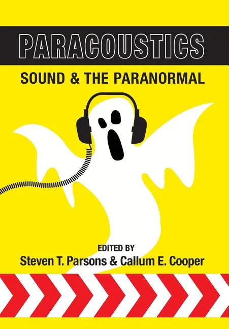 Paracoustics: Sound & the Paranormal - Hardcover