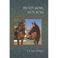 Dusty Rose, Gus & Me - Paperback