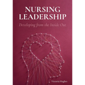 Nursing Leadership: Developing from the Inside Out - Paperback