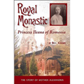 Royal Monastic: Princess Ileana of Romania - Paperback