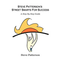 Steve Patterson's Street Smarts For Success: A Step By Step Guide - Paperback