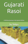Gujarati Rasoi: A Delicious Journey to the Gujarati Kitchen - Paperback
