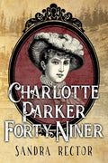 Charlotte Parker Forty-Niner - Paperback