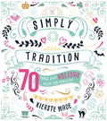 Simply Tradition: 70 Fun and Easy Holiday Ideas for Families - Paperback