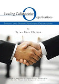 Leading Collaborative Organizations: Insights Into Guiding Horizontal Organizations - Hardcover
