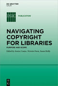 Navigating Copyright for Libraries: Purpose and Scope - Hardcover