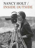 Nancy Holt: Inside/Outside - Hardcover