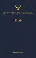 The Derbyshire Family Commentary Isaiah - Hardcover