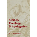 Scribes, Theology, and Apologetics: Assessing Scribal Interference in New Testament Manuscripts - Hardcover