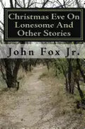 Christmas Eve On Lonesome And Other Stories - Paperback
