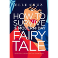 How to Survive a Modern-Day Fairy Tale - Paperback