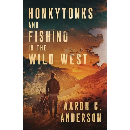 Honkytonks and Fishing in the Wild West - Paperback