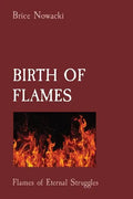 Birth of Flames: Flames of Eternal Struggles - Paperback