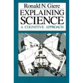 Explaining Science: A Cognitive Approach - Paperback