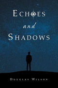 Echoes and Shadows - Paperback